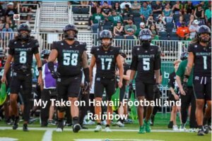 My Take on Hawaii Football and Rainbow