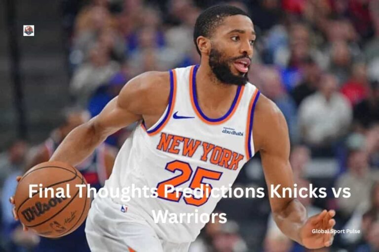 Final Thoughts Predictions Knicks vs Warriors