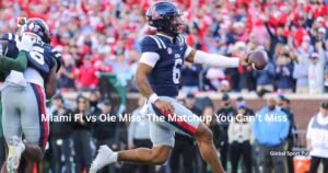 Miami Fl vs Ole Miss: The Matchup You Can’t Miss