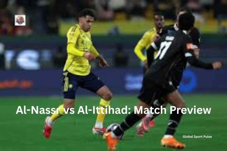 Al-Nassr vs Al-Ittihad: Match Preview,