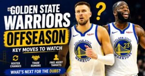 Golden State Warriors Offseason: Key Moves to Watch