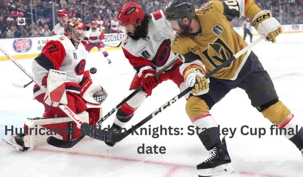 Hurricanes Golden Knights: Stanley Cup final date hurricanes golden knights stanley cup final date