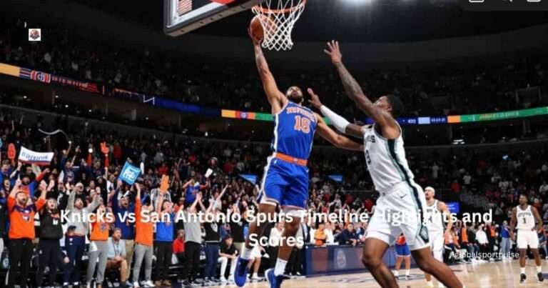 Knicks vs San Antonio Spurs Timeline Highlights and Scores